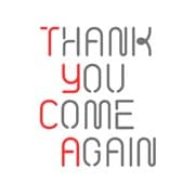 thank you come again